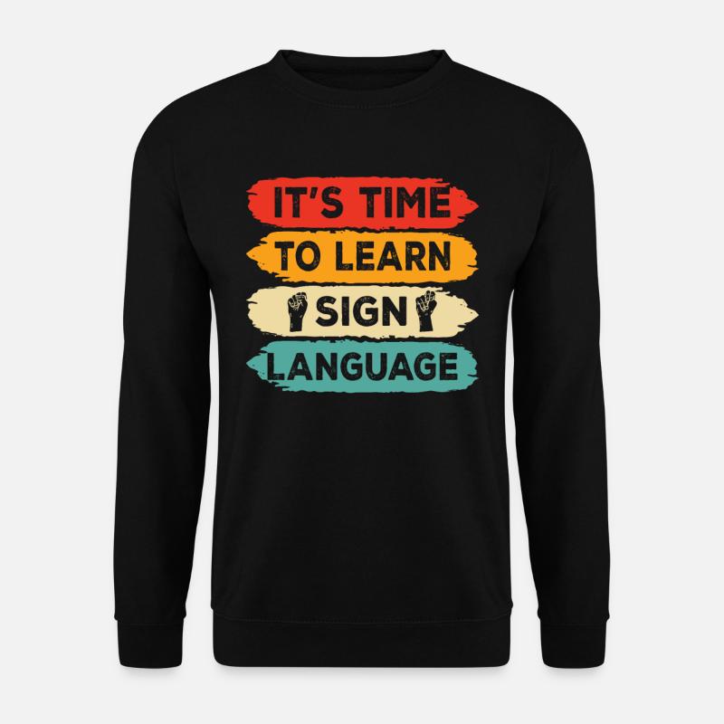 Es Ist Zeit Gebärdensprache Zu Lernen Gebärden - Unisex Pullover - Schwarz