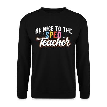 Be Nice to Sped Teacher Special Education - Unisex Sweatshirt - black - Front - Alina (178cm) & Michal (187cm)