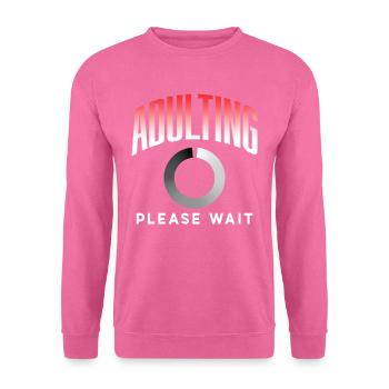 Grow Up Please Wait Birthday Puberty - Unisex Sweatshirt - pink - Front