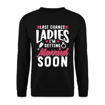 Last Chance Ladies I'm Getting Married Soon Bride - Unisex Sweatshirt - black - Front - Alina (178cm) & Michal (187cm)