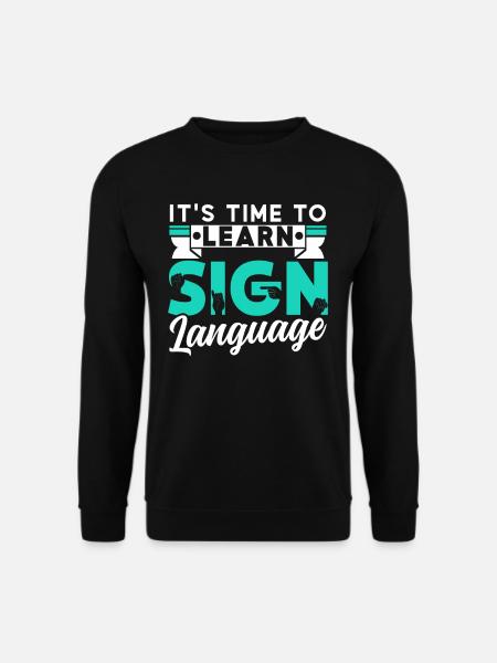 Es Ist Zeit Gebärdensprache Zu Lernen Gebärden - Unisex Pullover - Schwarz