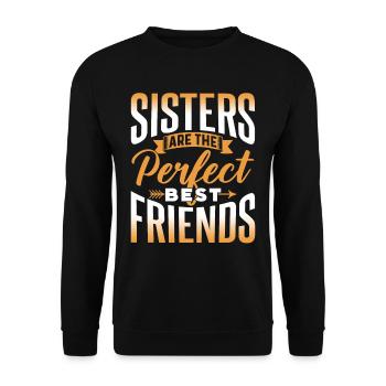 Schwestern Sind Die Perfekten Besten Freundinnen - Unisex Pullover - Schwarz - Vorne - Alina (178cm) & Michal (187cm)