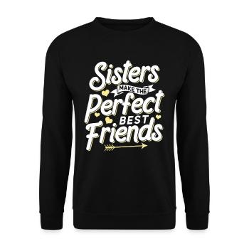 Les sœurs sont les meilleures amies parfaites - Sweat-shirt Unisexe - noir - Devant - Alina (178cm) & Michal (187cm)