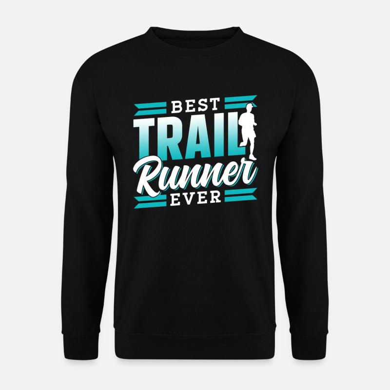 Best Trail Runner of All Time Running Trail Run - Unisex Sweatshirt - black
