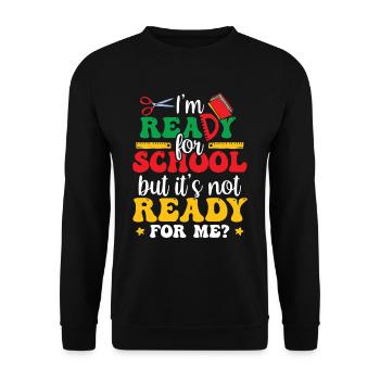 Bin Bereit Für Die Schule Ist Sie Bereit Für Mich - Unisex Pullover - Schwarz - Vorne - Alina (178cm) & Michal (187cm)