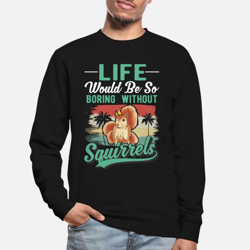 Squirrel Gift Squirrel Grey Squirrel Unisex Sweatshirt