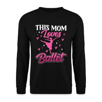 This Mother Loves Ballet Dancer Ballerina - Unisex Sweatshirt - black - Front - Alina (178cm) & Michal (187cm)