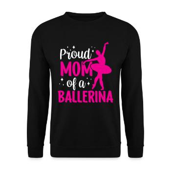 Stolze Mutter Einer Ballerina Ballett Tänzerin - Unisex Pullover - Schwarz - Vorne - Alina (178cm) & Michal (187cm)