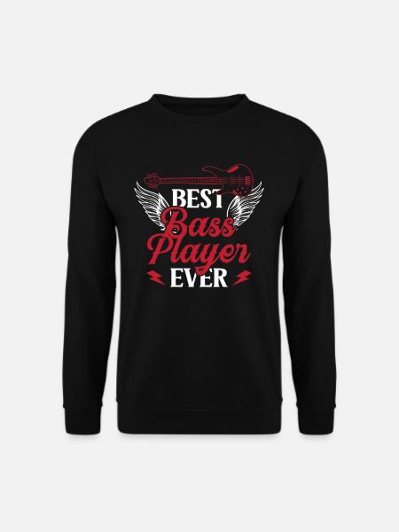 Best Bass Player Ever Bass Guitar Bass - Unisex Sweatshirt - black