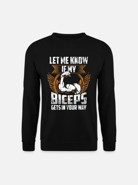 Sag Mir Bescheid Wenn Mein Bizeps Dir Im Weg Ist - Unisex Pullover - Schwarz