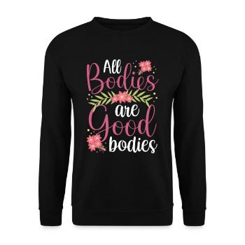 All bodies are good body annoying body shaming - Unisex Sweatshirt - black - Front - Alina (178cm) & Michal (187cm)