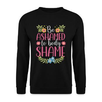 Schäme Dich Zu Body Shamen Ärgern Body Shaming - Unisex Pullover - Schwarz - Vorne - Alina (178cm) & Michal (187cm)