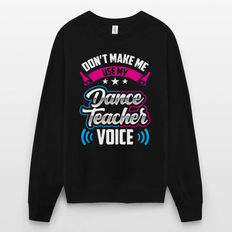 Mon professeur de danse Professeur de chant Professeur de danse École de danse Sweat-shirt Unisexe
