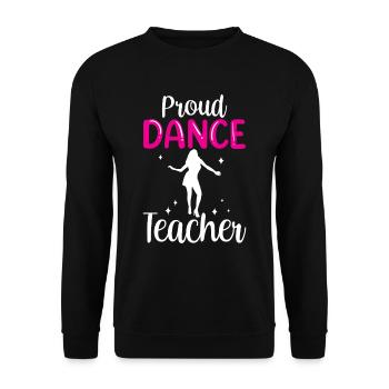 Proud Dance Teacher Girl Dance Teacher Dance Class - Unisex Sweatshirt - black - Front - Alina (178cm) & Michal (187cm)
