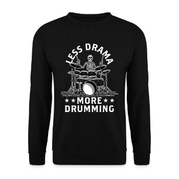 Less drama, more drums, drums, drums - Unisex Sweatshirt - black - Front - Alina (178cm) & Michal (187cm)