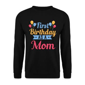 First Birthday As a Mother Pregnant Sayings - Unisex Sweatshirt - black - Front - Alina (178cm) & Michal (187cm)