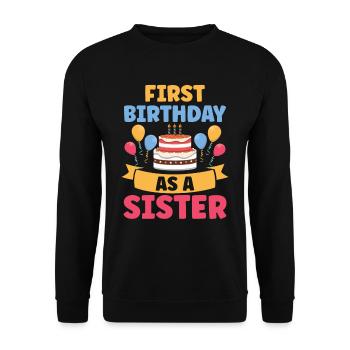 First Birthday As Sister Sayings Pregnant - Unisex Sweatshirt - black - Front - Alina (178cm) & Michal (187cm)