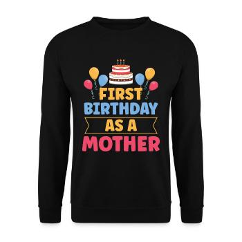 Mein Erster Geburtstag Als Mutter Humor Schwanger - Unisex Pullover - Schwarz - Vorne - Alina (178cm) & Michal (187cm)