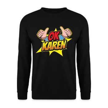 Ok Karen Meme Lustig Karens Beruhig Dich - Unisex Pullover - Schwarz - Vorne - Alina (178cm) & Michal (187cm)