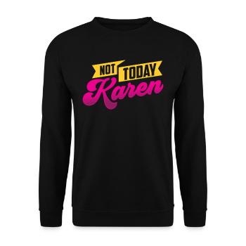 Heute Nicht Karen Lustig Meme Karens Beruhig Dich - Unisex Pullover - Schwarz - Vorne - Alina (178cm) & Michal (187cm)