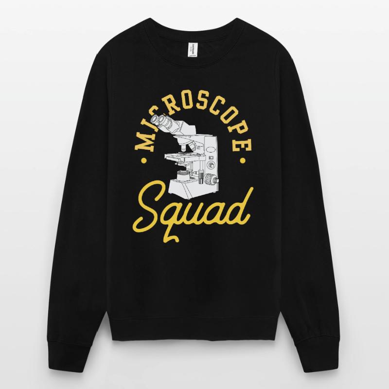 Équipe de microscope Microscopes Dictons de microscope Sweat-shirt Unisexe
