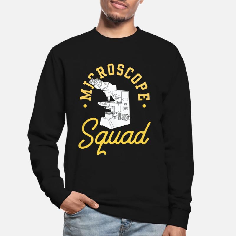 Équipe de microscope Microscopes Dictons de microscope Sweat-shirt Unisexe
