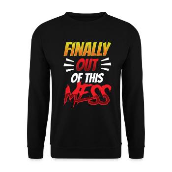 Finally out of the mess pensions pensioners - Unisex Sweatshirt - black - Front - Alina (178cm) & Michal (187cm)