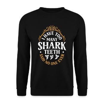 Personne n’a jamais dit trop de dents de requin - Sweat-shirt Unisexe - noir - Devant - Alina (178cm) & Michal (187cm)