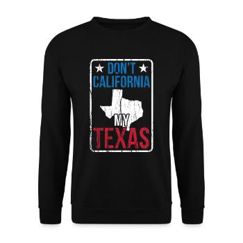 California Texas Texan Texan Pride Sayings - Unisex Sweatshirt - black - Front - Alina (178cm) & Michal (187cm)