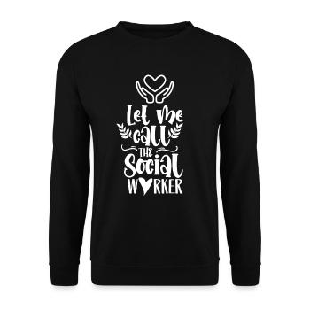 Ich Rufe Die Sozialarbeiterin An Sozialarbeiter - Unisex Pullover - Schwarz - Vorne - Alina (178cm) & Michal (187cm)