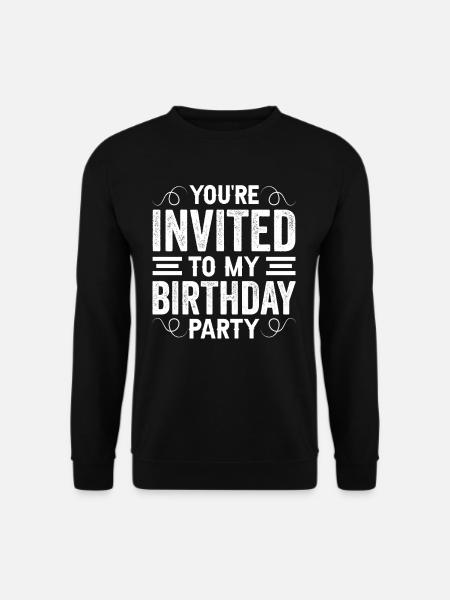 Du Bist Zu Meiner Geburtstagsparty Eingeladen - Unisex Pullover - Schwarz