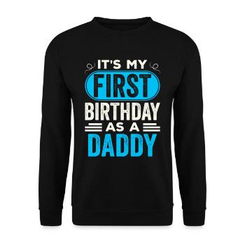 Mein Erster Geburtstag Als Papi Geburtstagsfeier - Unisex Pullover - Schwarz - Vorne - Alina (178cm) & Michal (187cm)