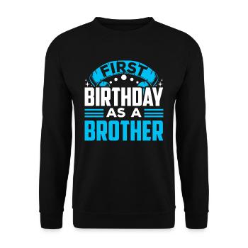 First Birthday As Brother Pregnant Sayings - Unisex Sweatshirt - black - Front - Alina (178cm) & Michal (187cm)
