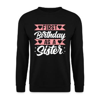 First Birthday As Sister Sayings Pregnant - Unisex Sweatshirt - black - Front - Alina (178cm) & Michal (187cm)
