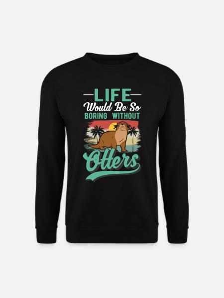 Otter Gift Otter Sea Otter - Unisex Sweatshirt - black