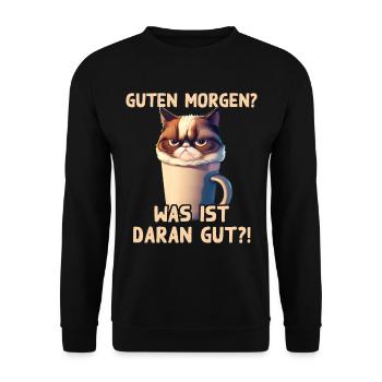Guten Morgen, was ist daran gut?! Lustiger Spruch - Unisex Pullover - Schwarz - Vorne - Alina (178cm) & Michal (187cm)