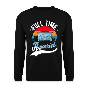 Vollzeit Aquarist Aquaristik Aquarium - Unisex Pullover - Schwarz - Vorne - Alina (178cm) & Michal (187cm)