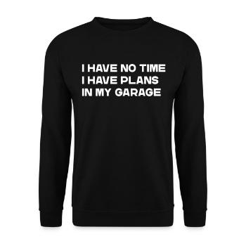 Je n’ai pas le temps J’ai des plans dans mon garage Slogan - Sweat-shirt Unisexe - noir - Devant - Alina (178cm) & Michal (187cm)