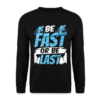 Be Fast Or Be Last Cycling Race Cyclist - Unisex Sweatshirt - black - Front - Alina (178cm) & Michal (187cm)