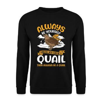 Always be yourself Quail Wachtel - Unisex Pullover - Schwarz - Vorne - Alina (178cm) & Michal (187cm)