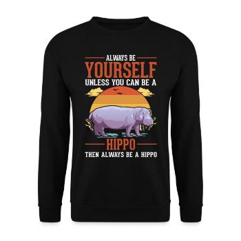 Always be yourself Hippo Nilpferd Flusspferd - Unisex Sweatshirt - black - Front - Alina (178cm) & Michal (187cm)