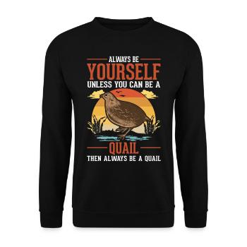 Always be yourself Quail Wachtel - Unisex Pullover - Schwarz - Vorne - Alina (178cm) & Michal (187cm)