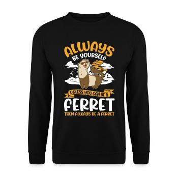 Soyez toujours vous-même Ferret Frettchen - Sweat-shirt Unisexe - noir - Devant - Alina (178cm) & Michal (187cm)