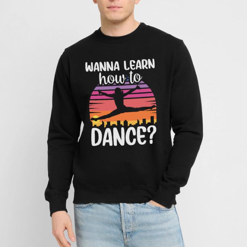 Voulez-vous apprendre à danser professeur de danse à l’école de danse Sweat-shirt Unisexe