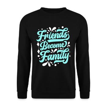 Freunde Werden Zur Familie Sprüche Familientreffen - Unisex Pullover - Schwarz - Vorne - Alina (178cm) & Michal (187cm)
