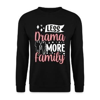 Less Drama More Family Sayings Family Reunions - Unisex Sweatshirt - black - Front - Alina (178cm) & Michal (187cm)