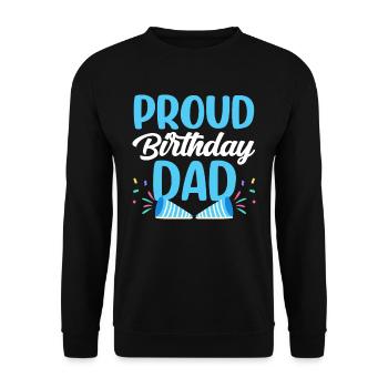 Proud Birthday Daddy Father Daddy Birthday - Unisex Sweatshirt - black - Front - Alina (178cm) & Michal (187cm)