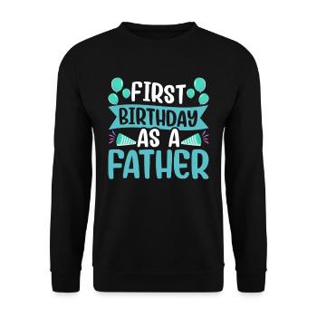 First Birthday As Father Daddy Dad Party - Unisex Sweatshirt - black - Front - Alina (178cm) & Michal (187cm)