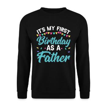 Es Ist Mein Erster Geburtstag Als Vater Papa Papi - Unisex Pullover - Schwarz - Vorne - Alina (178cm) & Michal (187cm)