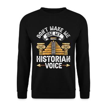 My Historians Voice Profession History History - Unisex Sweatshirt - black - Front - Alina (178cm) & Michal (187cm)